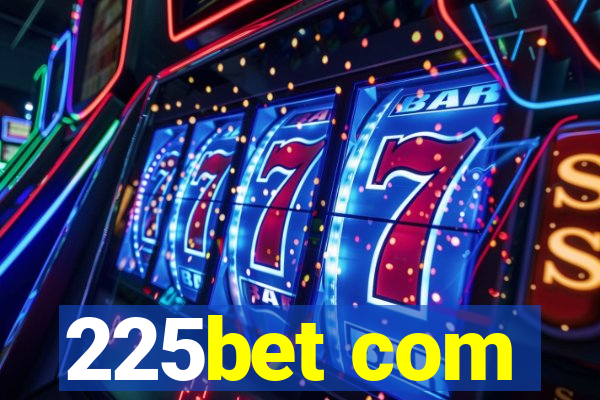 225bet com